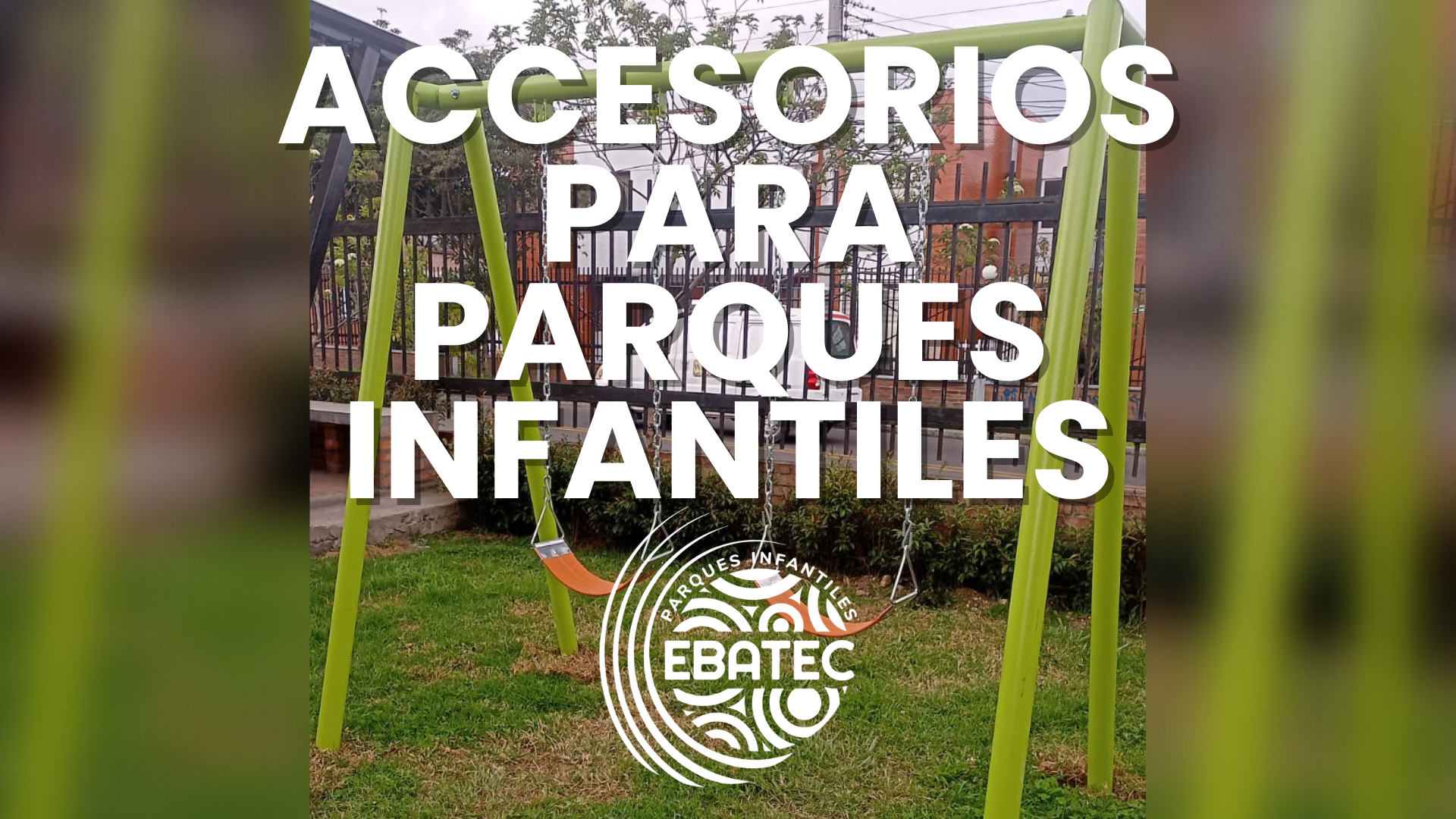Accesorios y Mobiliario Para Parques Infantiles